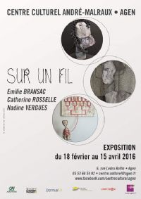 EXPOSITION  SUR UN FIL - Centre Culturel André-Malraux - 6 rue Ledru-Rollin 47000 AGEN. Du 18 février au 15 avril 2016 à AGEN. Lot-et-garonne. 